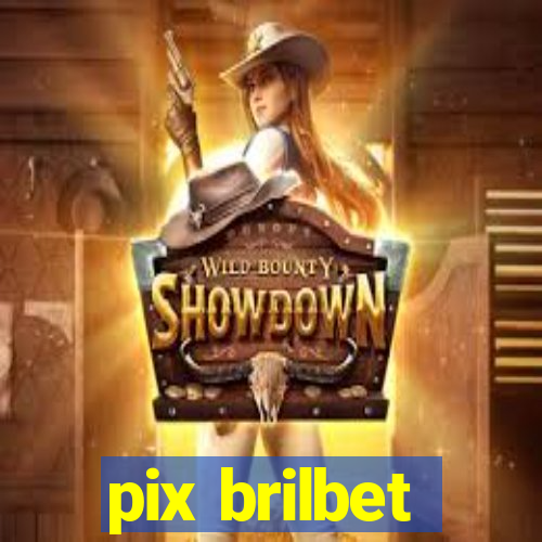 pix brilbet